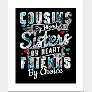 Cousins By Blood Sisters By Heart Friends By Choice Squad Posters and Art